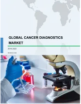 Global Cancer Diagnostics Market 2018-2022