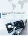 Global Electric Vehicle Charger Market 2018-2022