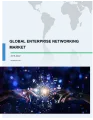 Global Enterprise Networking Market 2018-2022