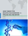 Gene Therapy for Mucopolysaccharidosis - A Pipeline Analysis Report