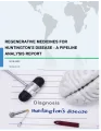 Regenerative Medicines for Huntington's Disease - A Pipeline Analysis Report