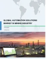 Global Automation Solutions Market in Mining Industry 2018-2022