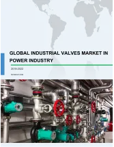 Global Industrial Valves Market in Power Industry 2018-2022