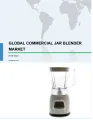 Global Commercial Jar Blender Market 2018-2022