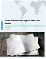 Global Bleached Eucalyptus Kraft Pulp Market 2018-2022