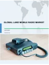 Global Land Mobile Radio Market 2018-2022