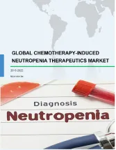 Global Chemotherapy-induced Neutropenia Therapeutics Market 2018-2022 