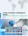 Global Pathology Consumables Market 2018-2022