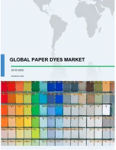Global Paper Dyes Market 2018-2022