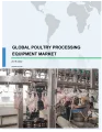 Global Poultry Processing Equipment Market 2018-2022