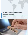 Global Quality Management Courses Market 2018-2022