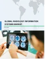 Global Radiology Information Systems Market 2018-2022