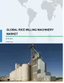 Global Rice Milling Machinery Market 2018-2022