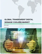 Global Transparent Digital Signage Coolers Market 2018-2022