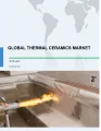 Global Thermal Ceramics Market 2018-2022