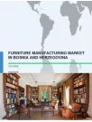 Furniture Manufacturing Market in Bosnia and Herzegovina 2016-2020