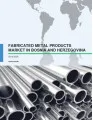 Fabricated Metal Products Market in Bosnia and Herzegovina 2016-2020