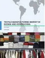 Textile Manufacturing Market in Bosnia and Herzegovina 2016-2020