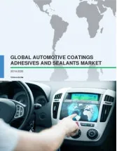 Global Automotive Coatings Adhesives and Sealants Market 2016-2020