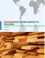 Wood Manufacturing Market in Bulgaria 2016-2020