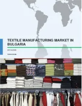 Textile Manufacturing Market in Bulgaria 2016-2020