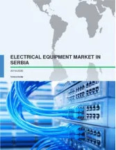 Electrical Equipment Market in Serbia 2016-2020