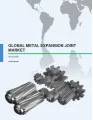 Global Metal Expansion Joints Market 2016-2020