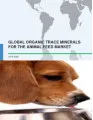 Global Organic Trace Minerals for the Animal Feed Market 2016-2020