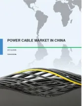 Power Cable Market in China 2016-2020