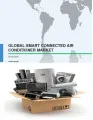 Global Smart Connected Air Conditioner Market 2016-2020