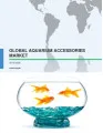 Global Aquarium Accessories Market 2016-2020