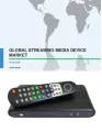 Global Streaming Media Device Market 2016-2020