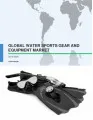 Global Water Sports Gear and Equipment Market 2016-2020