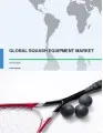 Global Squash Equipment Market 2016-2020