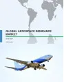 Global Aerospace Insurance Market 2016-2020