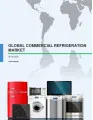 Global Commercial Refrigeration Market 2016-2020