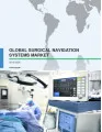 Global Surgical Navigation Systems Market 2016-2020