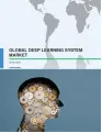 Global Deep Learning System Market 2016-2020