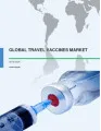 Global Travel Vaccines Market 2016-2020
