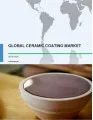Global Ceramic Coatings Market 2016-2020