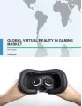 Global Virtual Reality in Gaming Market 2016-2020