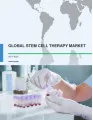 Global Stem Cell Therapy Market 2017-2021