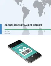 Global Mobile Wallet Market 2017-2021