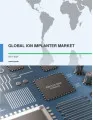 Global Ion Implanter Market 2017-2021