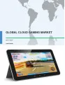 Global Cloud Gaming Market 2017-2021