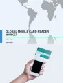Global Mobile Card Reader Market 2017-2021