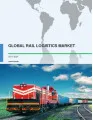Global Rail Logistics Market 2017-2021