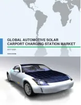 Global Automotive Solar Carport Charging Station Market 2017-2021