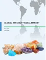 Global Specialty Silica Market 2017-2021