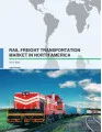 Rail Freight Transportation Market in North America 2017-2021